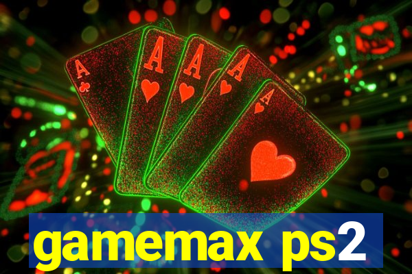 gamemax ps2